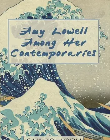 Amy Lowell Among Her Contemporaries