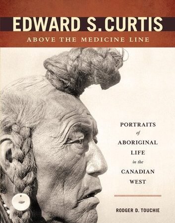 Edward S. Curtis Above the Medicine Line