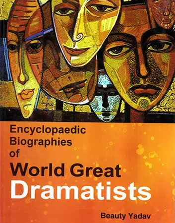 Encyclopaedic Biographies of World Great Dramatists Volume 2