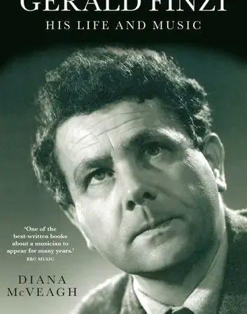 Gerald Finzi: His Life and Music
