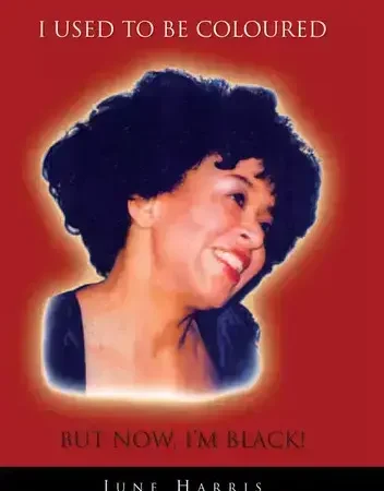 I Used to Be Coloured but Now, I'm Black!