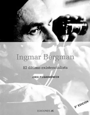 Ingmar Bergman El Último Existencialista