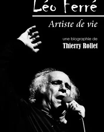 Léo Ferré. Artiste de vie