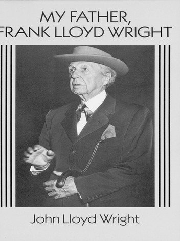 My Father, Frank Lloyd Wright