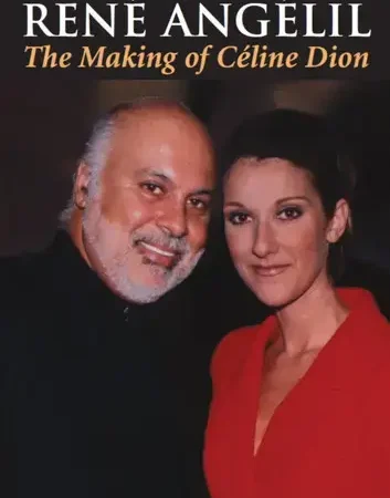 Rene Angelil: The Making of Celine Dion