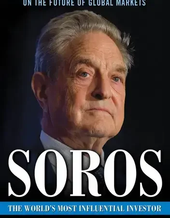 Soros: The Life, Ideas, and Impact of the World's Most Influential Investor
