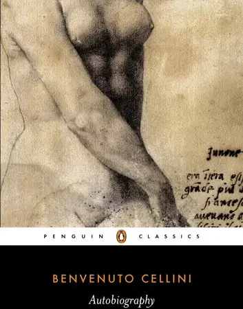 The Autobiography of Benvenuto Cellini