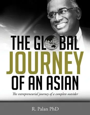 The Global Journey of an Asian: The Entrepreneurial Journey of a Complete Outsider