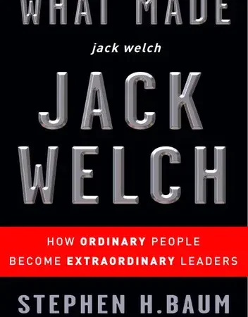 What Made jack welch JACK WELCH